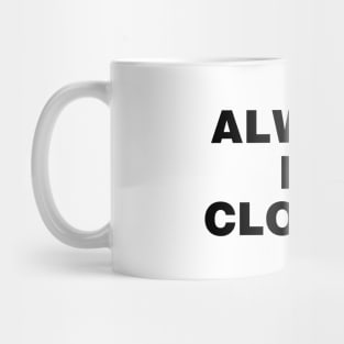 Always be closing Mug